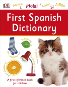 First Spanish Dictionary: A First Reference Book for Children - DK (Paperback) 01-03-2018 