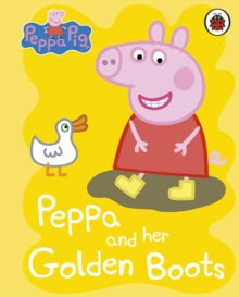 Peppa Pig  Peppa Pig: Peppa and her Golden Boots - Peppa Pig (Board book) 03-05-2018 