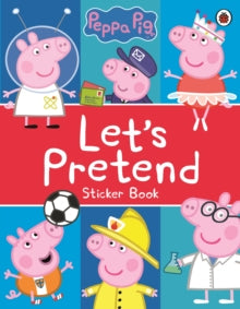Peppa Pig  Peppa Pig: Let's Pretend!: Sticker Book - Peppa Pig (Paperback) 26-07-2018 