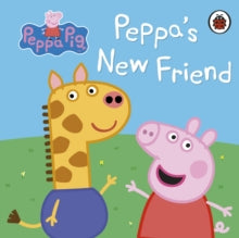 Peppa Pig  Peppa Pig: Peppa's New Friend - Peppa Pig (Board book) 09-08-2018 