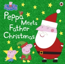 Peppa Pig  Peppa Pig: Peppa Meets Father Christmas - Peppa Pig (Paperback) 04-10-2018 