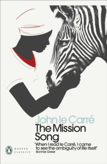Penguin Modern Classics  The Mission Song - John le Carre (Paperback) 27-09-2018 