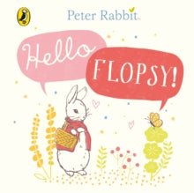 Peter Rabbit: Hello Flopsy! - Beatrix Potter (Board book) 14-06-2018 