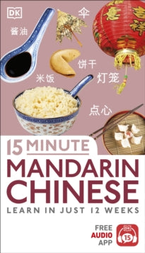 Eyewitness Travel 15-Minute  15 Minute Mandarin Chinese: Learn in Just 12 Weeks - DK (Paperback) 04-01-2018 