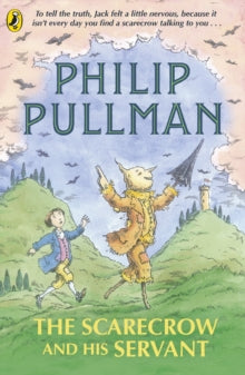 The Scarecrow and His Servant - Philip Pullman; Peter Bailey; Peter Bailey (Paperback) 07-06-2018 