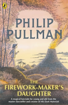 The Firework-Maker's Daughter - Philip Pullman; Peter Bailey; Peter Bailey (Paperback) 07-06-2018 
