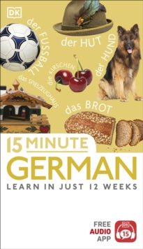 Eyewitness Travel 15-Minute  15 Minute German: Learn in Just 12 Weeks - DK (Paperback) 04-01-2018 