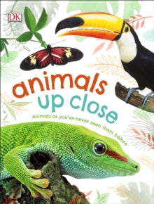 Animals Up Close: Animals as you've Never Seen them Before - DK (Hardback) 04-07-2019 