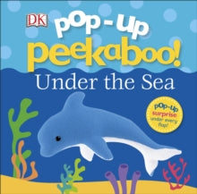 Pop-Up Peekaboo!  Pop-Up Peekaboo! Under The Sea - DK (Board book) 07-06-2018 