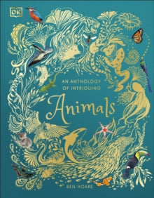 An Anthology of Intriguing Animals - Ben Hoare (Hardback) 04-10-2018 