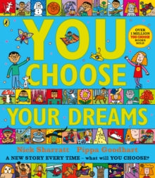 You Choose Your Dreams: Originally published as Just Imagine - Pippa Goodhart; Nick Sharratt; Nick Sharratt (Paperback) 23-08-2018 