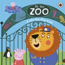 Peppa Pig  Peppa Pig: At the Zoo: A Lift-the-Flap Book - Peppa Pig (Board book) 31-05-2018 