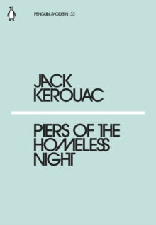 Penguin Modern  Piers of the Homeless Night - Jack Kerouac (Paperback) 22-02-2018 