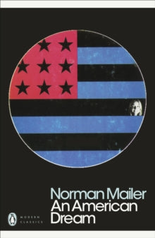 Penguin Modern Classics  An American Dream - Norman Mailer (Paperback) 01-11-2018 