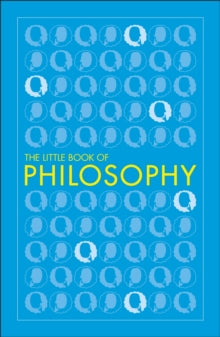 Big Ideas  The Little Book of Philosophy - DK (Paperback) 07-06-2018 