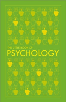 Big Ideas  The Little Book of Psychology - DK (Paperback) 07-06-2018 