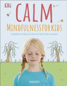 Calm - Mindfulness For Kids - Wynne Kinder (Hardback) 07-02-2019 