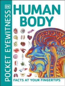Pocket Eyewitness  Pocket Eyewitness Human Body: Facts at Your Fingertips - DK (Paperback) 04-10-2018 