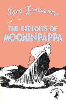 Moomins Fiction  The Exploits of Moominpappa - Tove Jansson (Paperback) 07-02-2019 
