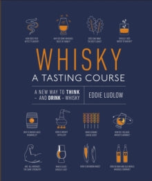 Whisky A Tasting Course: A New Way to Think - and Drink - Whisky - Eddie Ludlow (Hardback) 03-10-2019 