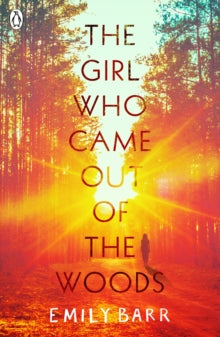 The Girl Who Came Out of the Woods - Emily Barr (Paperback) 02-05-2019 