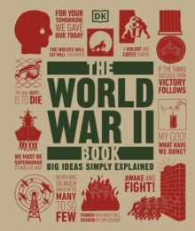 Big Ideas  The World War II Book: Big Ideas Simply Explained - DK (Hardback) 09-06-2022 