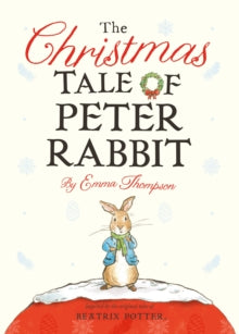 The Christmas Tale of Peter Rabbit - Emma Thompson (Board book) 18-10-2018 