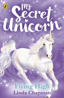 My Secret Unicorn  My Secret Unicorn: Flying High - Linda Chapman (Paperback) 08-03-2018 