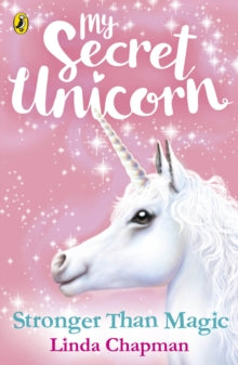My Secret Unicorn  My Secret Unicorn: Stronger Than Magic - Linda Chapman (Paperback) 08-03-2018 