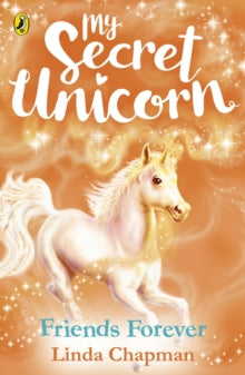 My Secret Unicorn  My Secret Unicorn: Friends Forever - Linda Chapman (Paperback) 31-05-2018 