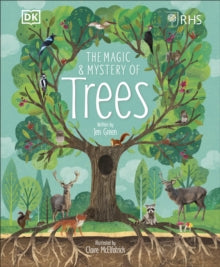 RHS The Magic and Mystery of Trees - Royal Horticultural Society (DK Rights) (DK IPL); Jen Green; Claire McElfatrick (Hardback) 07-03-2019 