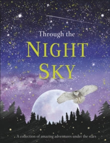 Snap Facts  Through the Night Sky: A collection of amazing adventures under the stars - DK (Hardback) 03-09-2020 
