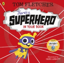 Who's in Your Book?  There's a Superhero in Your Book - Tom Fletcher; Greg Abbott (Board book) 03-02-2022 