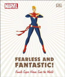 Marvel Fearless and Fantastic! Female Super Heroes Save the World - Sam Maggs; Emma Grange; Ruth Amos (Hardback) 03-01-2019 