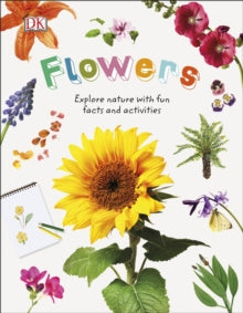 Nature Explorers  Flowers: Explore Nature with Fun Facts and Activities - DK (Hardback) 07-03-2019 
