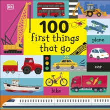 100 First Things That Go - DK (Board book) 03-01-2019 