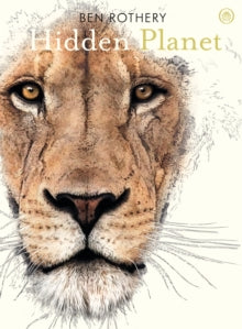 Hidden Planet: An Illustrator's Love Letter to Planet Earth - Ben Rothery (Paperback) 06-02-2020 