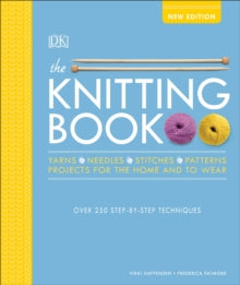 The Knitting Book: Over 250 Step-by-Step Techniques - Vikki Haffenden; Frederica Patmore (Hardback) 05-09-2019 