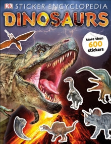Sticker Encyclopedia Dinosaurs: Includes more than 600 Stickers - DK (Paperback) 02-05-2019 