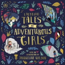 Ladybird Tales of... Treasuries  Ladybird Tales of Adventurous Girls: With an Introduction From Jacqueline Wilson - Ladybird; Vanessa Kirby; Jacqueline Wilson (CD-Audio) 27-09-2018 