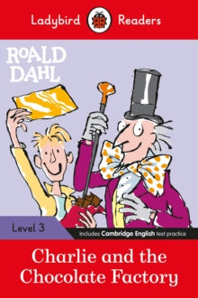 Ladybird Readers  Ladybird Readers Level 3 - Roald Dahl: Charlie and the Chocolate Factory (ELT Graded Reader) - Roald Dahl; Ladybird (Paperback) 28-01-2021 