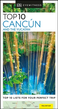 Pocket Travel Guide  DK Eyewitness Top 10 Cancun and the Yucatan - DK Eyewitness (Paperback) 03-10-2019 