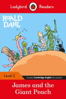 Ladybird Readers  Ladybird Readers Level 2 - Roald Dahl: James and the Giant Peach (ELT Graded Reader) - Roald Dahl; Ladybird (Paperback) 28-01-2021 