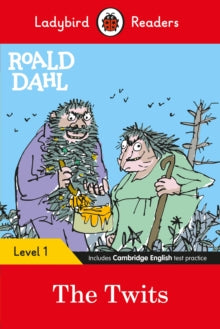Ladybird Readers  Ladybird Readers Level 1 - Roald Dahl: The Twits (ELT Graded Reader) - Roald Dahl; Ladybird (Paperback) 28-01-2021 