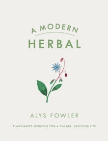 A Modern Herbal - Alys Fowler (Hardback) 11-07-2019 