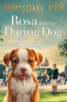 Rosa and the Daring Dog - Megan Rix (Paperback) 05-09-2019 