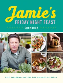 Jamie's Friday Night Feast Cookbook - Jamie Oliver (Paperback) 15-11-2018 