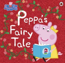 Peppa Pig  Peppa Pig: Peppa's Fairy Tale - Peppa Pig (Paperback) 21-03-2019 
