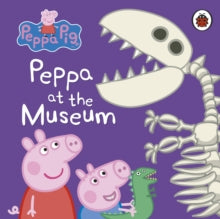 Peppa Pig  Peppa Pig: Peppa at the Museum - Peppa Pig (Board book) 10-01-2019 