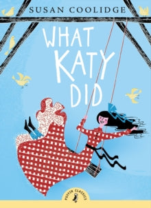 Puffin Classics  What Katy Did - Susan Coolidge; Cathy Cassidy (Paperback) 19-09-2019 